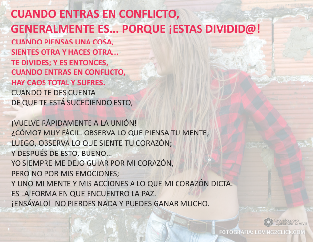 Cuando entras en conflicto, generalmente es...Porque estas dividi@ Marzo 20 de 2009